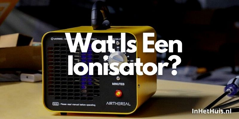 Wat Is Een Ionisator?
