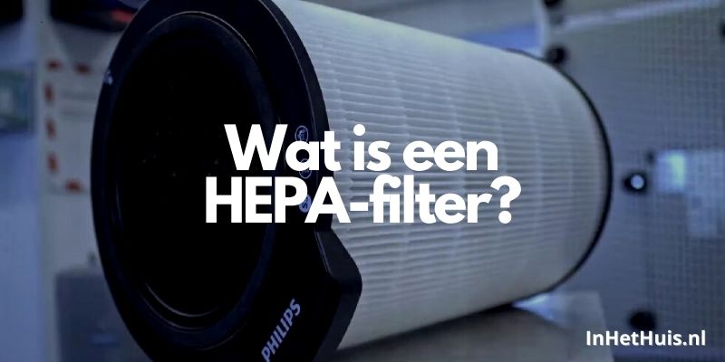 Wat is een HEPA-filter