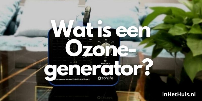 Wat is een Ozonegenerator?